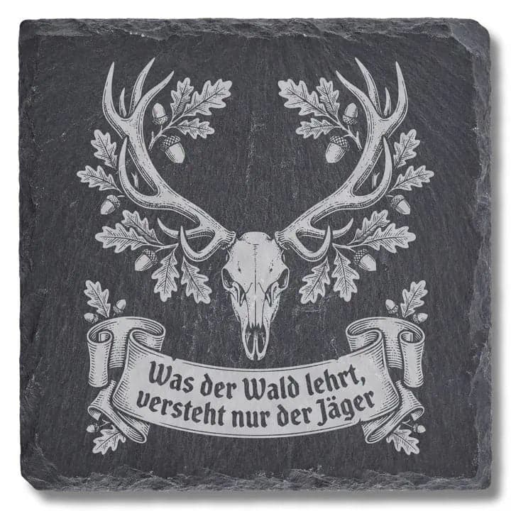 Schieferuntersetzer Jagd Spruch "Was der Wald lehrt..."