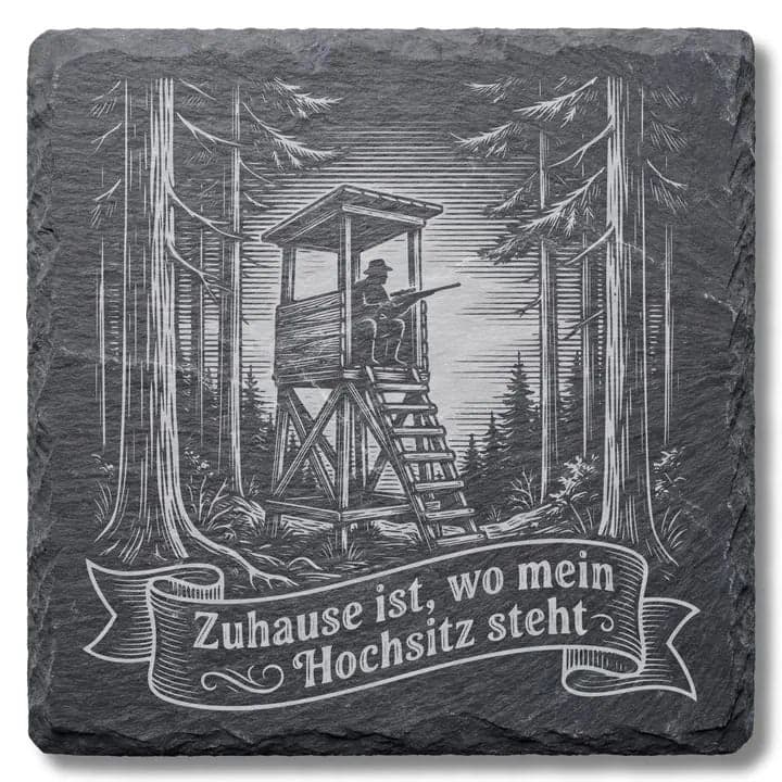 Schieferuntersetzer Spruch "Zuhause ist, wo mein Hochsitz steht"