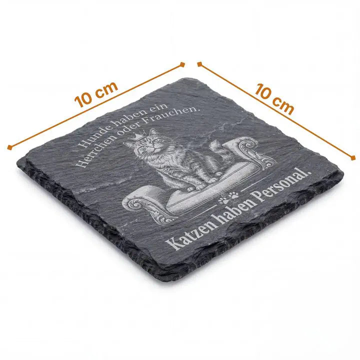 Schieferuntersetzer 10x10 cm mit koeniglicher Katze und Spruchgravur mit Massangaben